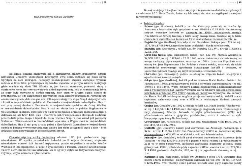formą wyrytych na nich inskrypcji. Pomiędzy poszczególnymi słupami występuje wyraźna różnica w kroju liter, przejawiająca się bardzo wyraźnie w górnym wierszu inskrypcji, gdzie znajduje się skrót TMI.