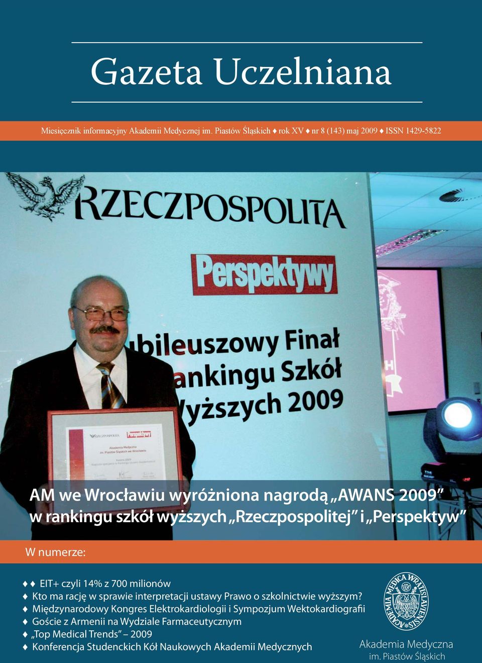 Perspektyw W numerze: EIT+ czyli 14% z 700 milionów Kto ma rację w sprawie interpretacji ustawy Prawo o szkolnictwie wyższym?