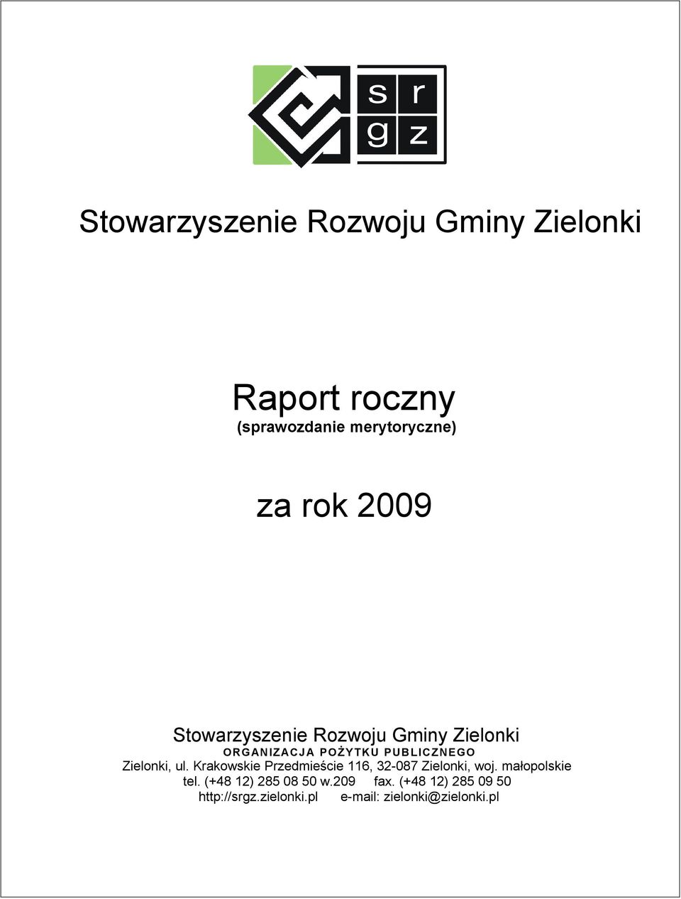 ul. Krakowskie Przedmieście 116, 32-087 Zielonki, woj. małopolskie tel.