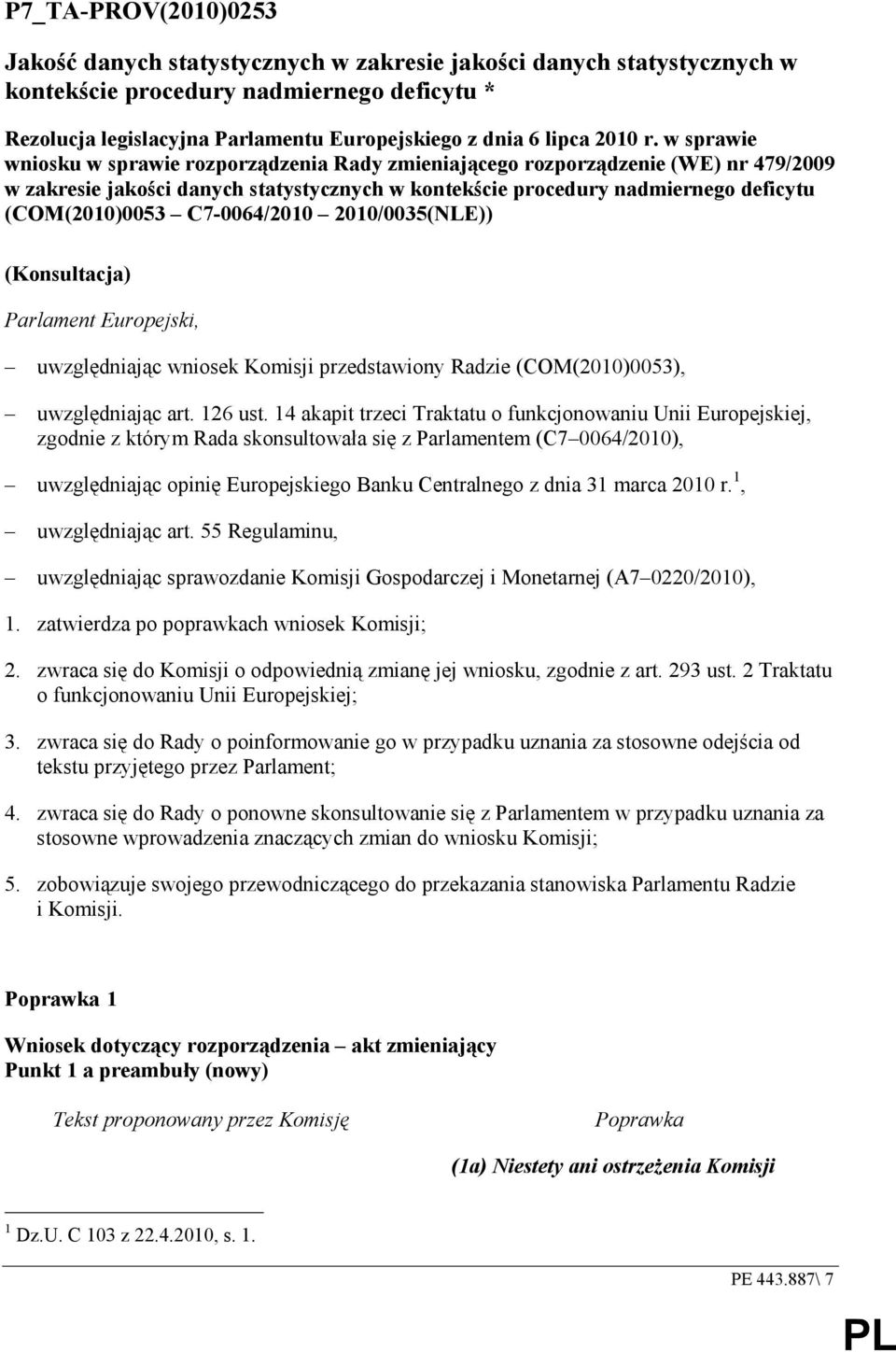 w sprawie wniosku w sprawie rozporządzenia Rady zmieniającego rozporządzenie (WE) nr 479/2009 w zakresie jakości danych statystycznych w kontekście procedury nadmiernego deficytu (COM(2010)0053