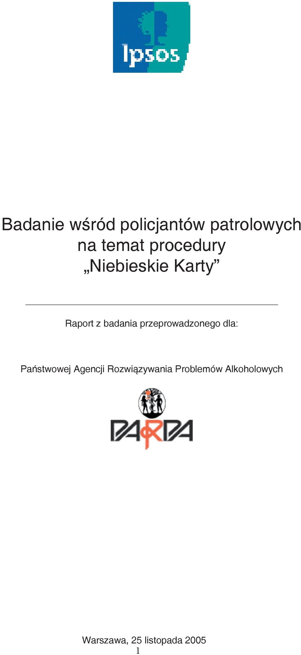 przeprowadzonego dla: Państwowej Agencji