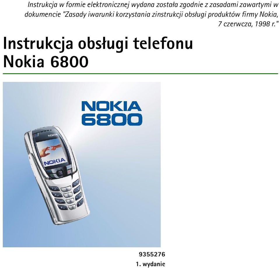 zinstrukcji obs³ugi produktów firmy Nokia, 7 czerwcza, 1998