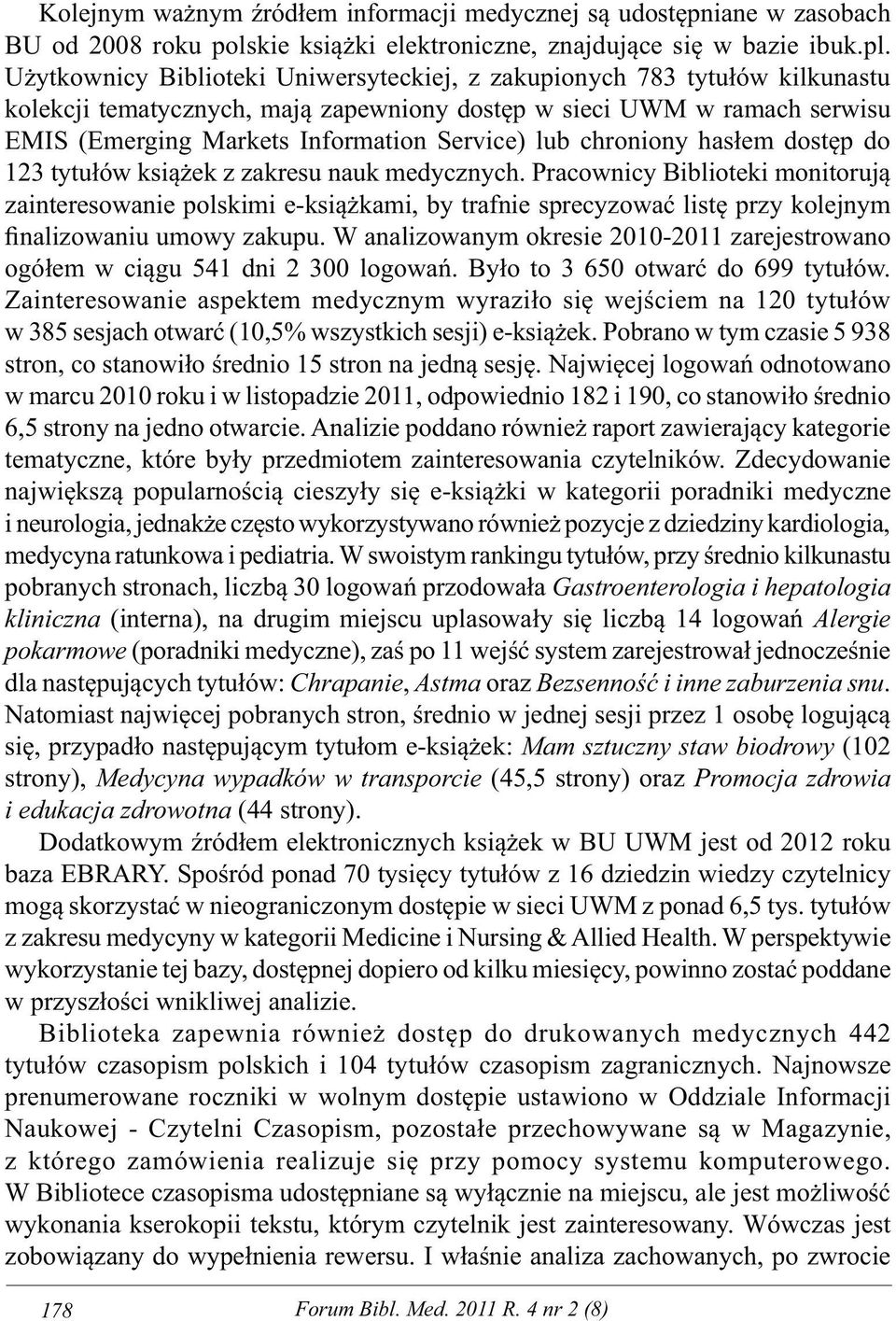 chroniony hasłem dostęp do 123 tytułów książek z zakresu nauk medycznych.