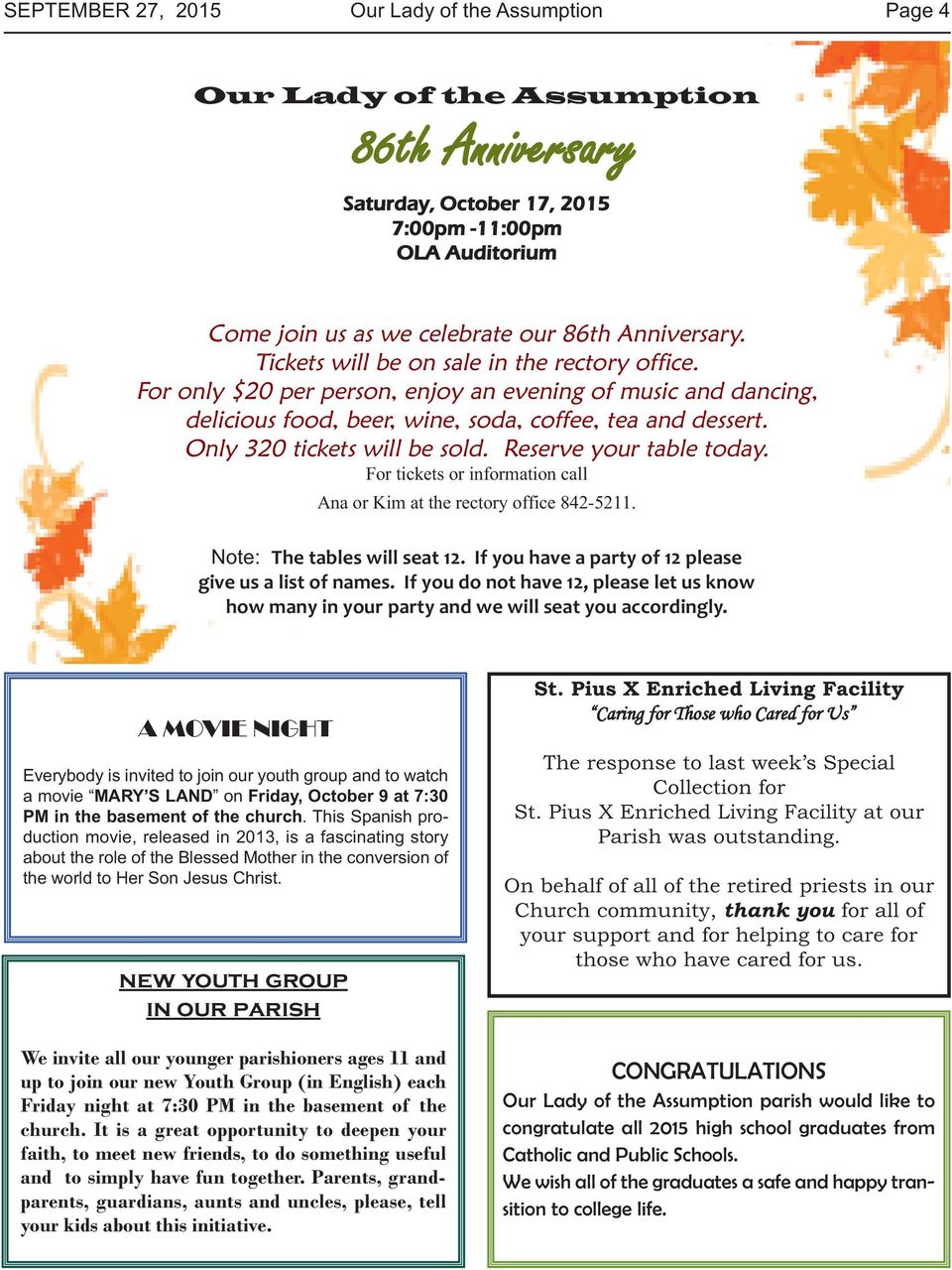 Only 320 tickets will be sold. Reserve your table today. For tickets or information call Ana or Kim at the rectory office 842-5211. Note: The tables will seat 12.