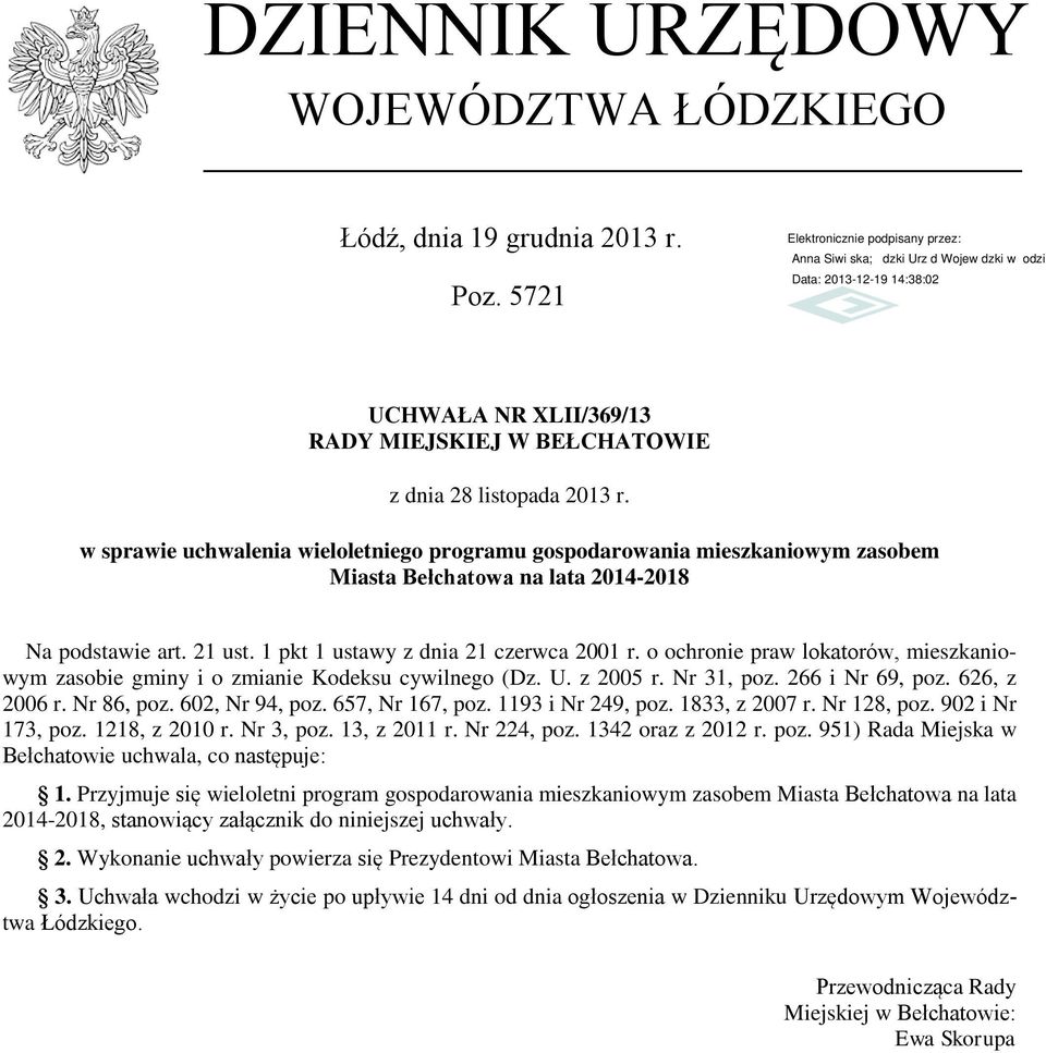 o ochronie praw lokatorów, mieszkaniowym zasobie gminy i o zmianie Kodeksu cywilnego (Dz. U. z 2005 r. Nr 31, poz. 266 i Nr 69, poz. 626, z 2006 r. Nr 86, poz. 602, Nr 94, poz. 657, Nr 167, poz.