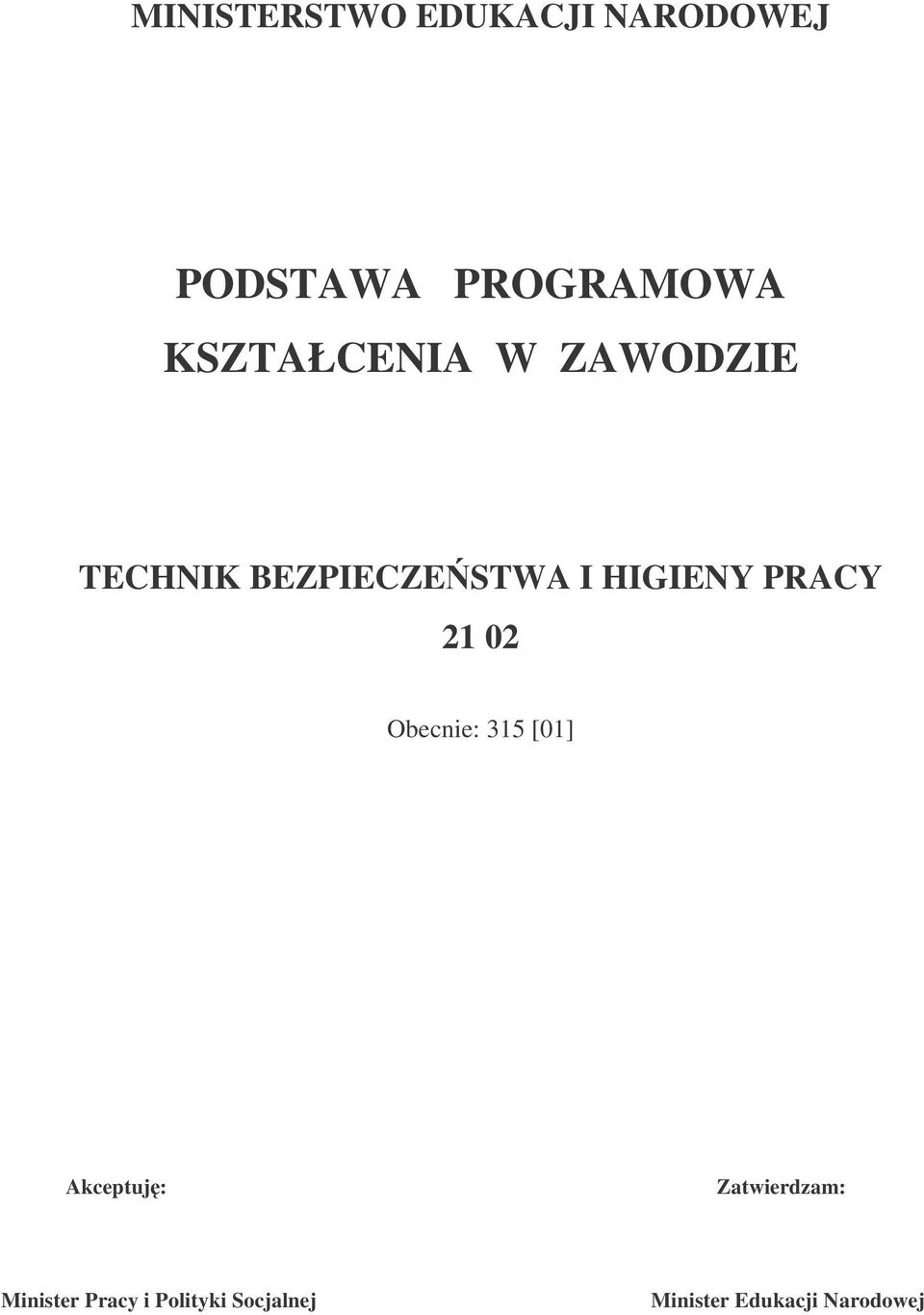 PRACY 21 02 Obecnie: 315 [01] Akceptuj: Zatwierdzam: