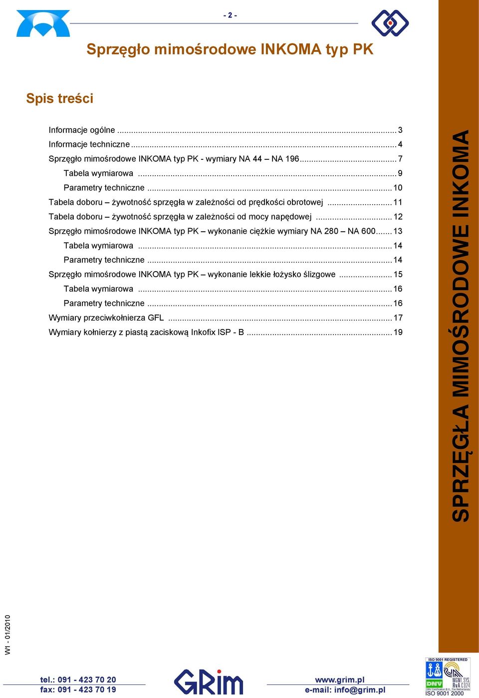 .. 12 wykonanie ciężkie wymiary NA 280 NA 600... 13 Tabela wymiarowa... 14 Parametry techniczne...14 wykonanie lekkie łożysko ślizgowe.