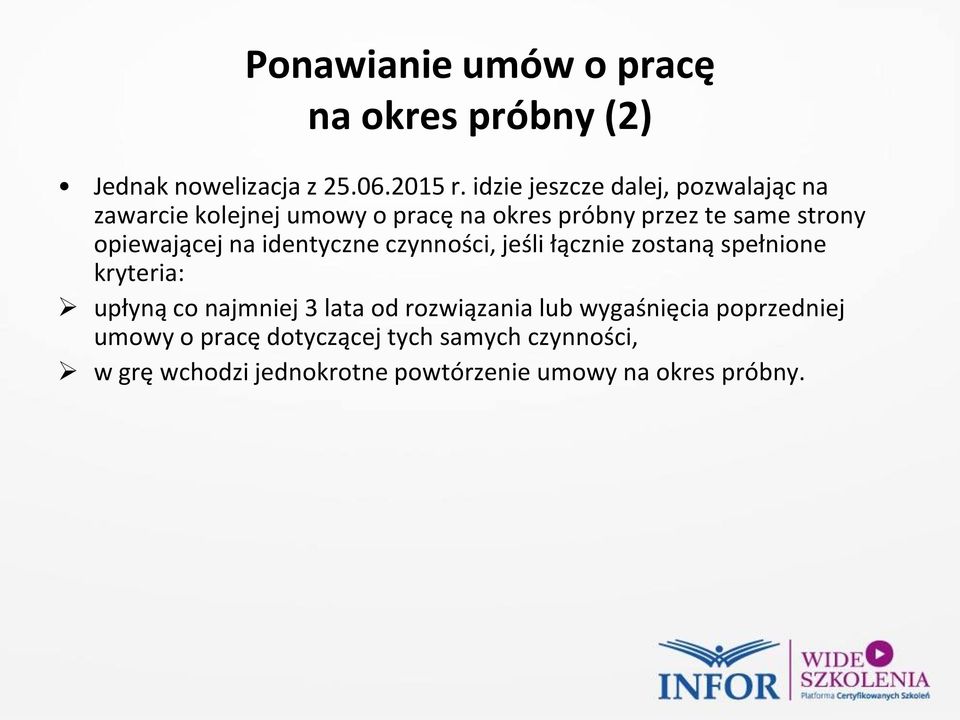 opiewającej na identyczne czynności, jeśli łącznie zostaną spełnione kryteria: upłyną co najmniej 3 lata od