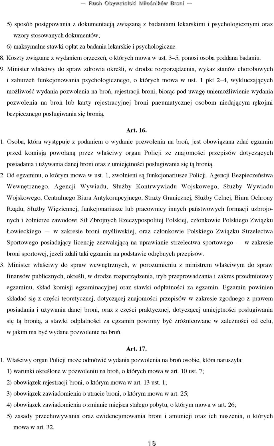 Minister właściwy do spraw zdrowia określi, w drodze rozporządzenia, wykaz stanów chorobowych i zaburzeń funkcjonowania psychologicznego, o których mowa w ust.