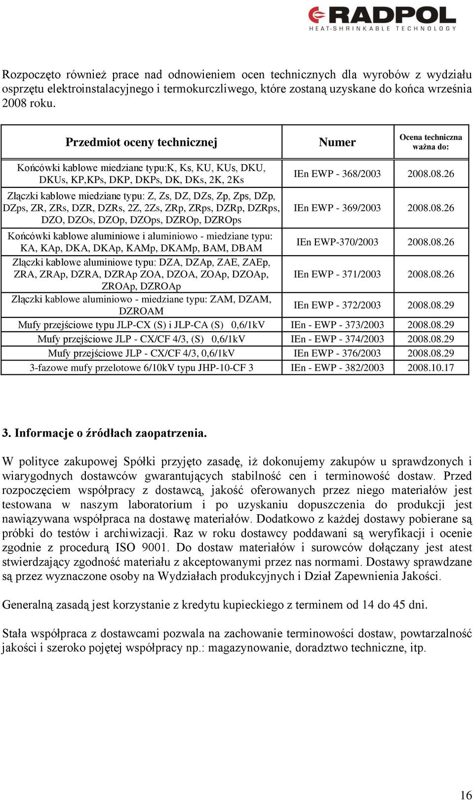 DZs, Zp, Zps, DZp, DZps, ZR, ZRs, DZR, DZRs, 2Z, 2Zs, ZRp, ZRps, DZRp, DZRps, DZO, DZOs, DZOp, DZOps, DZROp, DZROps IEn EWP - 368/2003 2008.