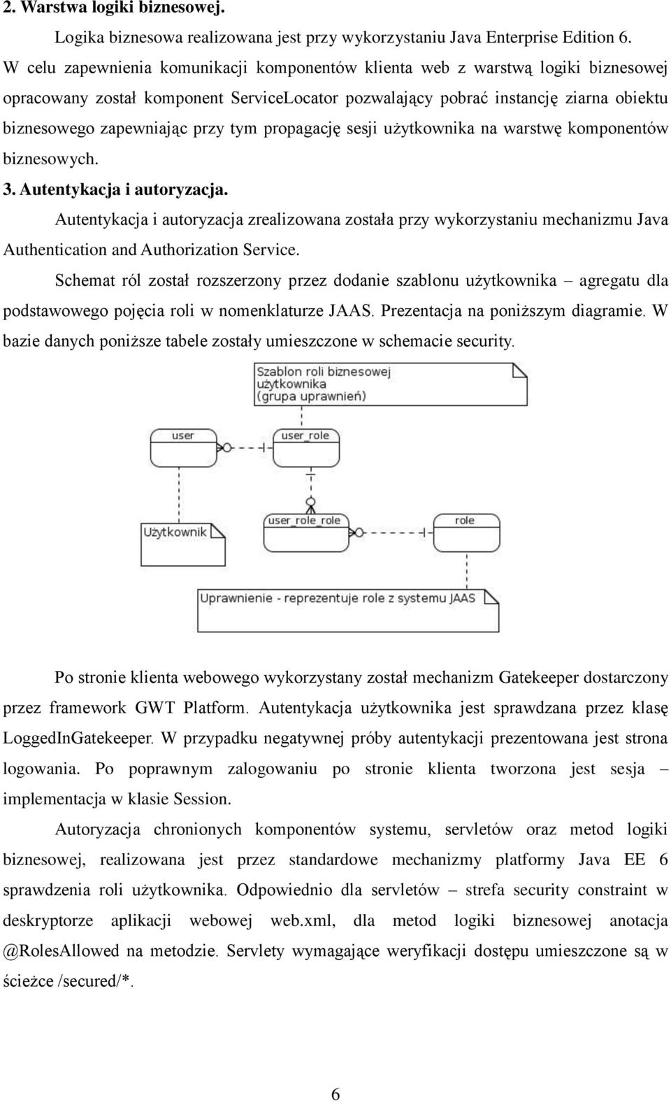 tym propagację sesji użytkownika na warstwę komponentów biznesowych. 3. Autentykacja i autoryzacja.