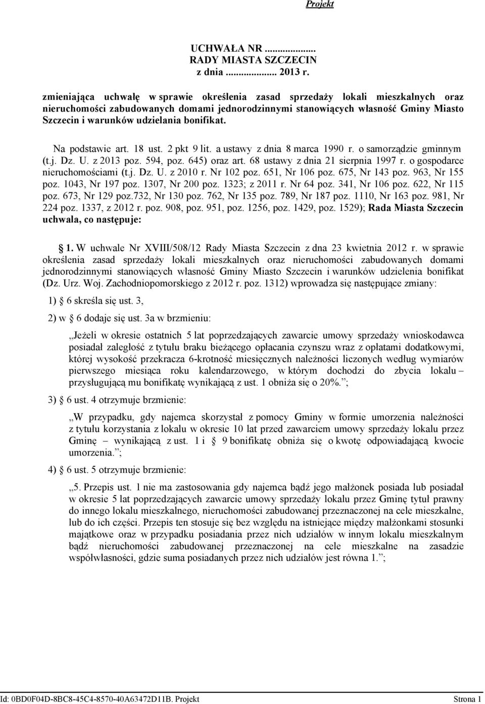 bonifikat. Na podstawie art. 18 ust. 2 pkt 9 lit. a ustawy z dnia 8 marca 1990 r. o samorządzie gminnym (t.j. Dz. U. z 2013 poz. 594, poz. 645) oraz art. 68 ustawy z dnia 21 sierpnia 1997 r.