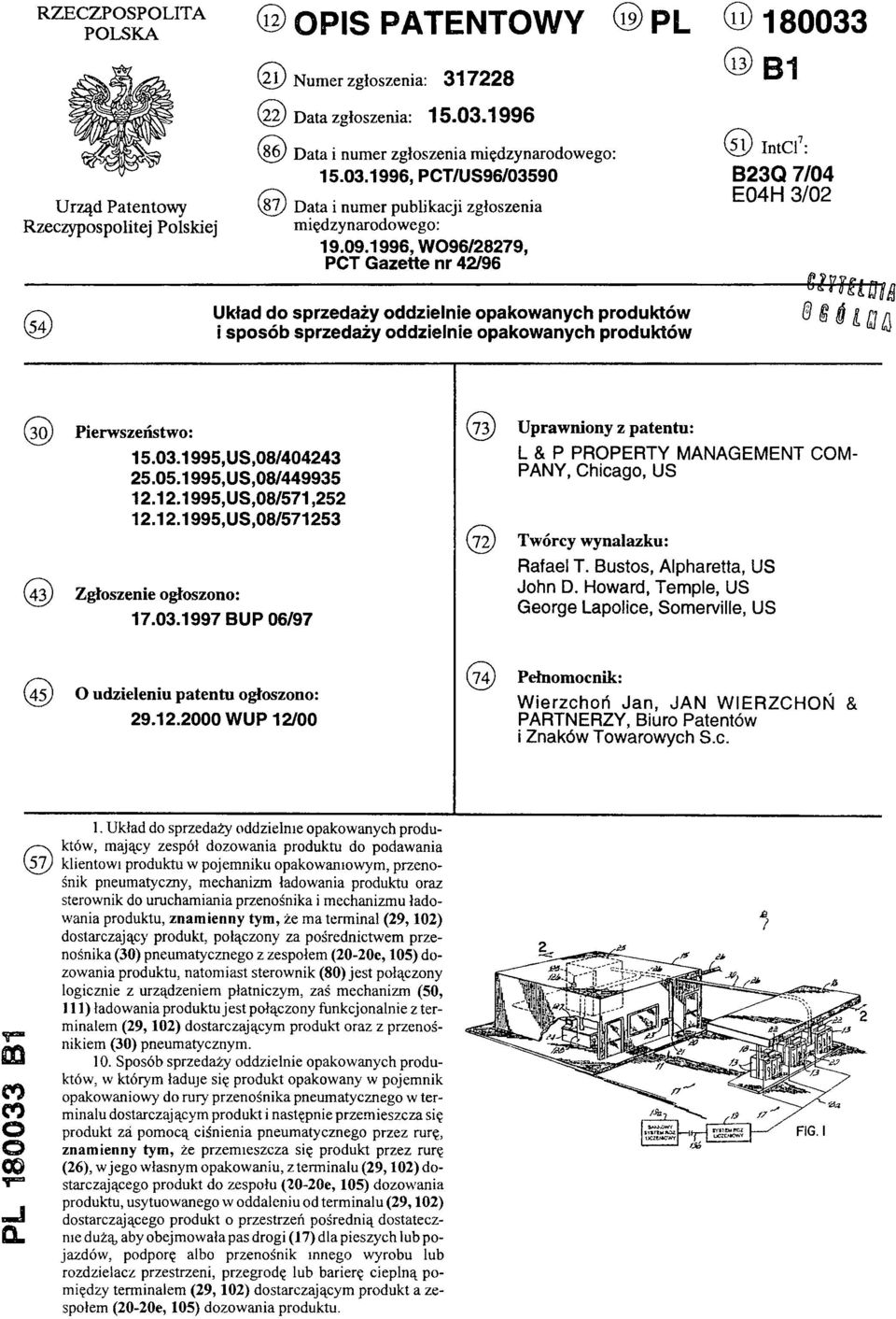 1996, WO96/28279, PCT Gazette nr 42/96 (11) 180033 (13) B1 (51) IntCl7: B23Q 7/04 E04H 3/02 (54) Układ do sprzedaży oddzielnie opakowanych produktów i sposób sprzedaży oddzielnie opakowanych