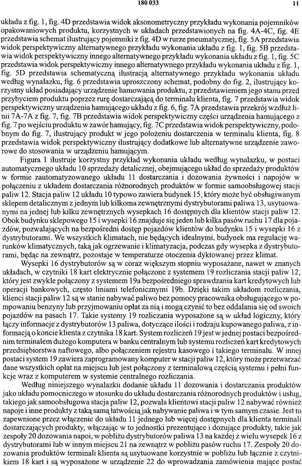 5B przedstawia widok perspektywiczny innego alternatywnego przykładu wykonania układu z fig. 1, fig. 5C przedstawia widok perspektywiczny innego alternatywnego przykładu wykonania układu z fig.