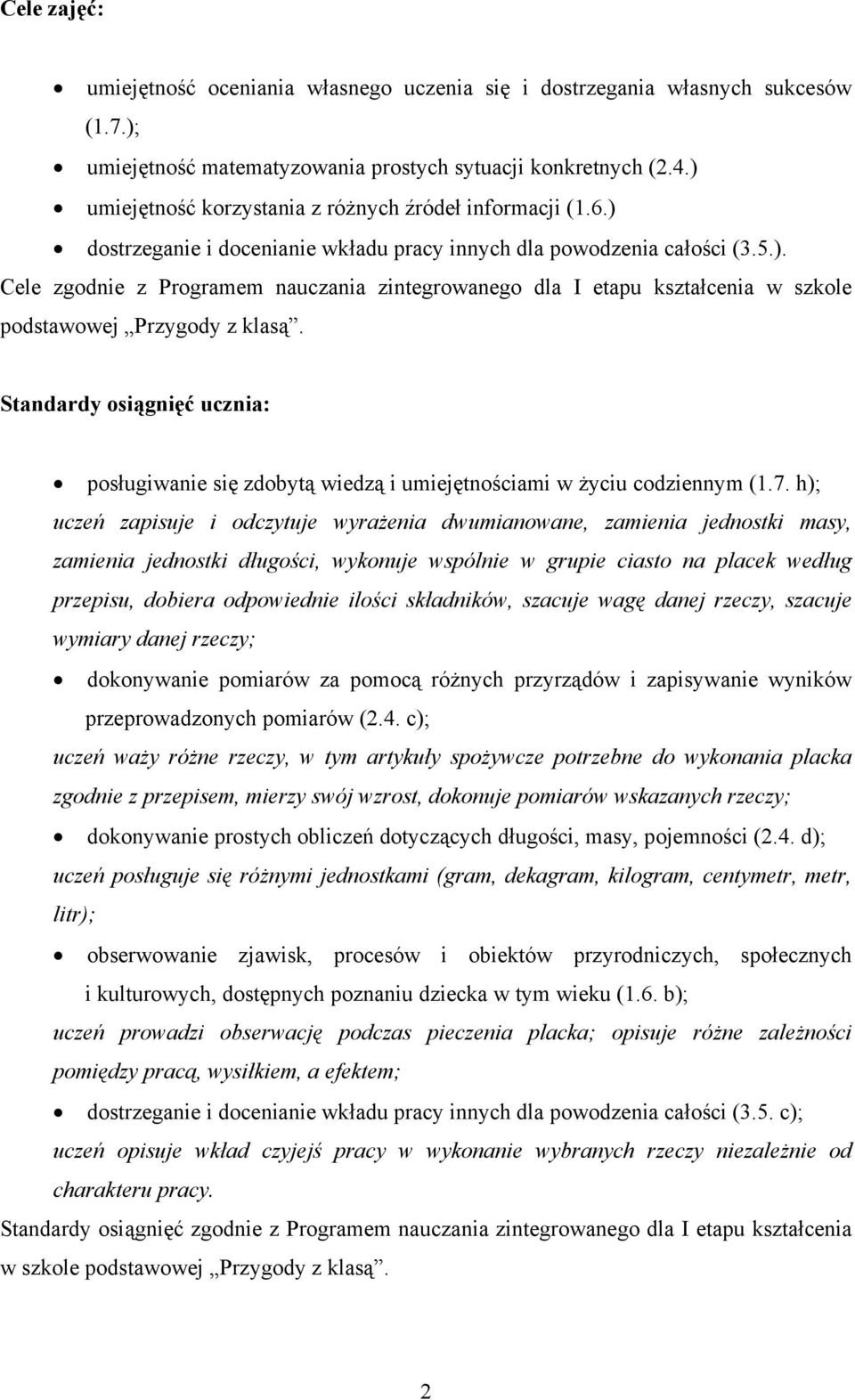 Standardy osiągnięć ucznia: posługiwanie się zdobytą wiedzą i umiejętnościami w życiu codziennym (1.7.