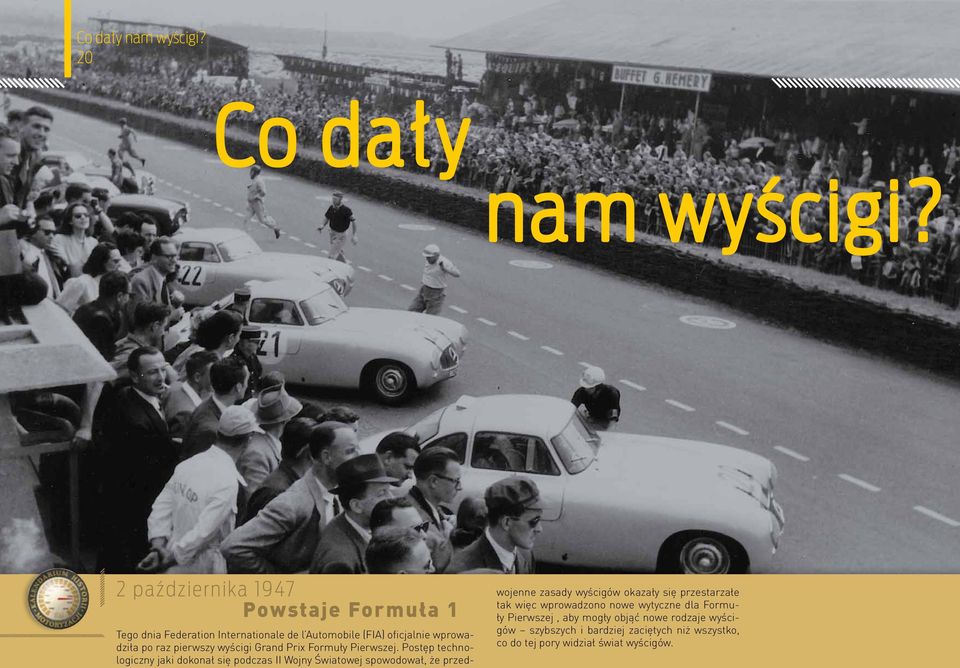 2 października 1947 Powstaje Formuła 1 Tego dnia Federation Internationale de l Automobile (FIA) oficjalnie wprowadziła po raz pierwszy