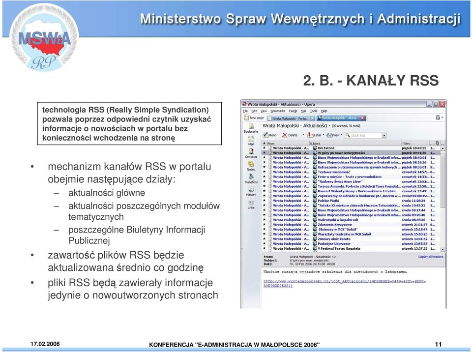 aktualności poszczególnych modułów tematycznych poszczególne Biuletyny Informacji Publicznej zawartość plików RSS będzie aktualizowana