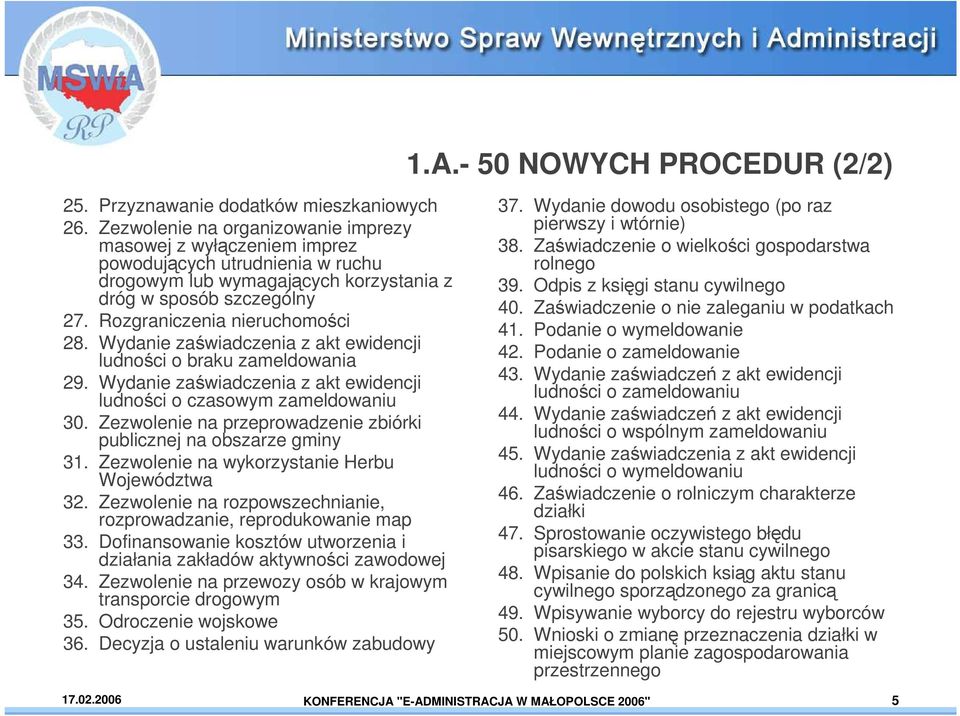 Wydanie zaświadczenia z akt ewidencji ludności o braku zameldowania 29. Wydanie zaświadczenia z akt ewidencji ludności o czasowym zameldowaniu 30.