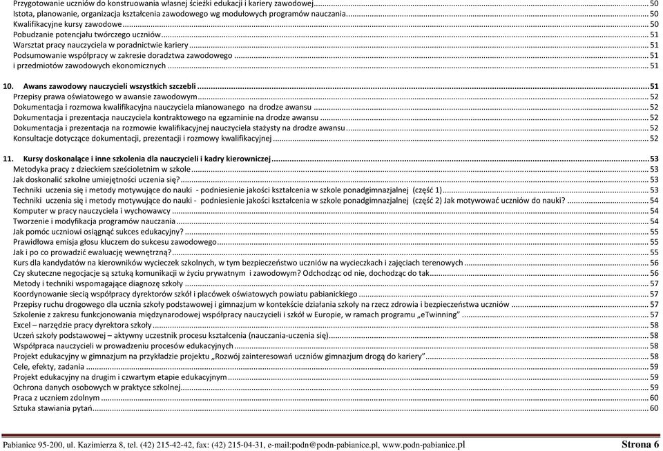 .. 51 i przedmiotów zawodowych ekonomicznych... 51 10. Awans zawodowy nauczycieli wszystkich szczebli... 51 Przepisy prawa oświatowego w awansie zawodowym.