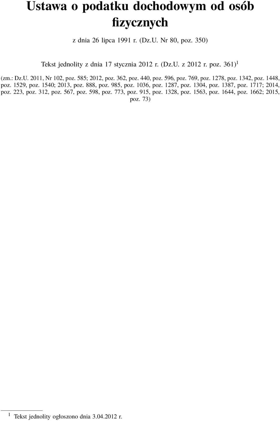 1448, poz. 1529, poz. 1540; 2013, poz. 888, poz. 985, poz. 1036, poz. 1287, poz. 1304, poz. 1387, poz. 1717; 2014, poz. 223, poz. 312, poz.