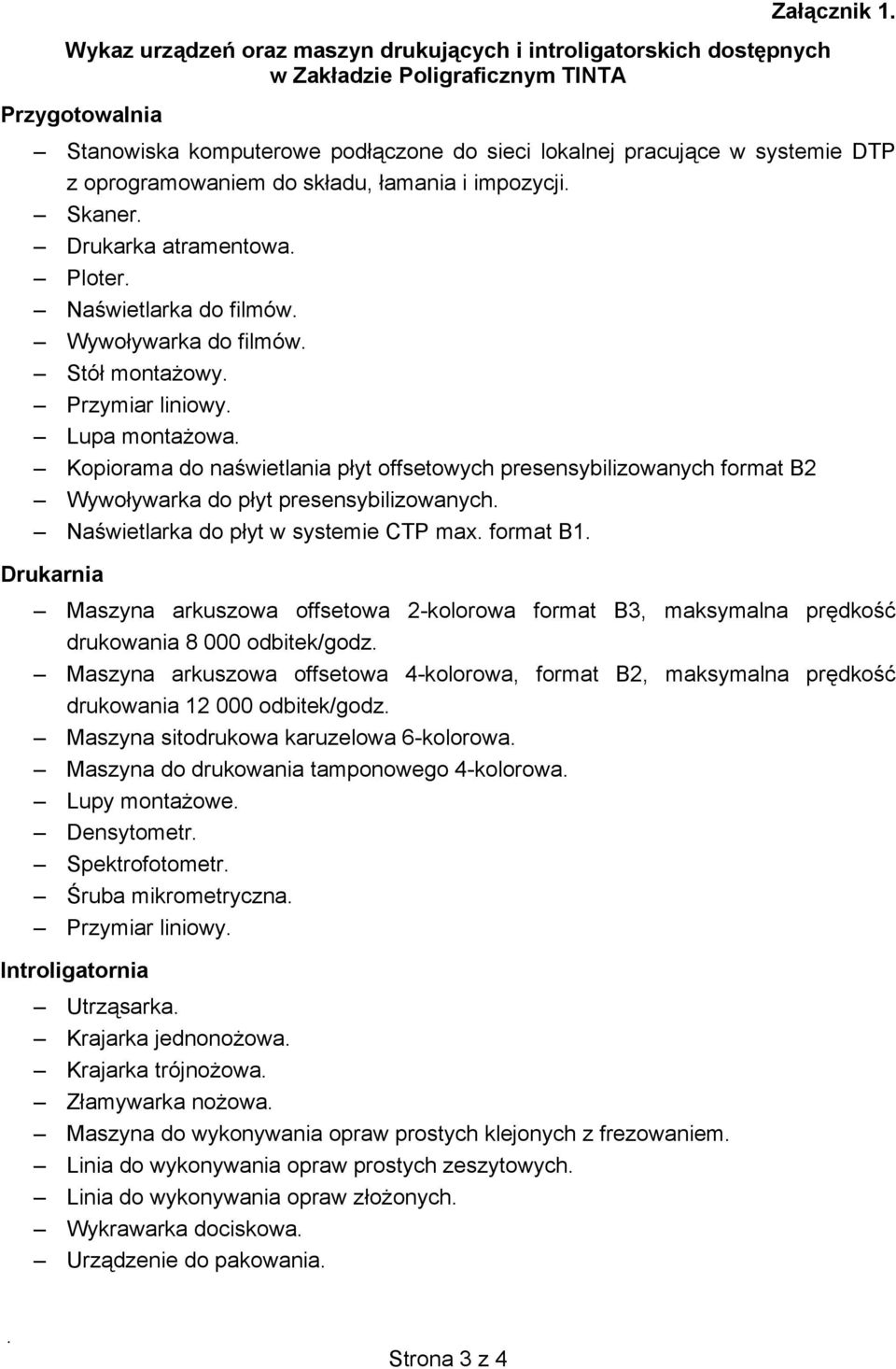 Wywoywarka do filmów. Stó montaowy. Przymiar liniowy. Lupa montaowa. Kopiorama do nawietlania pyt offsetowych presensybilizowanych format B2 Wywoywarka do pyt presensybilizowanych.