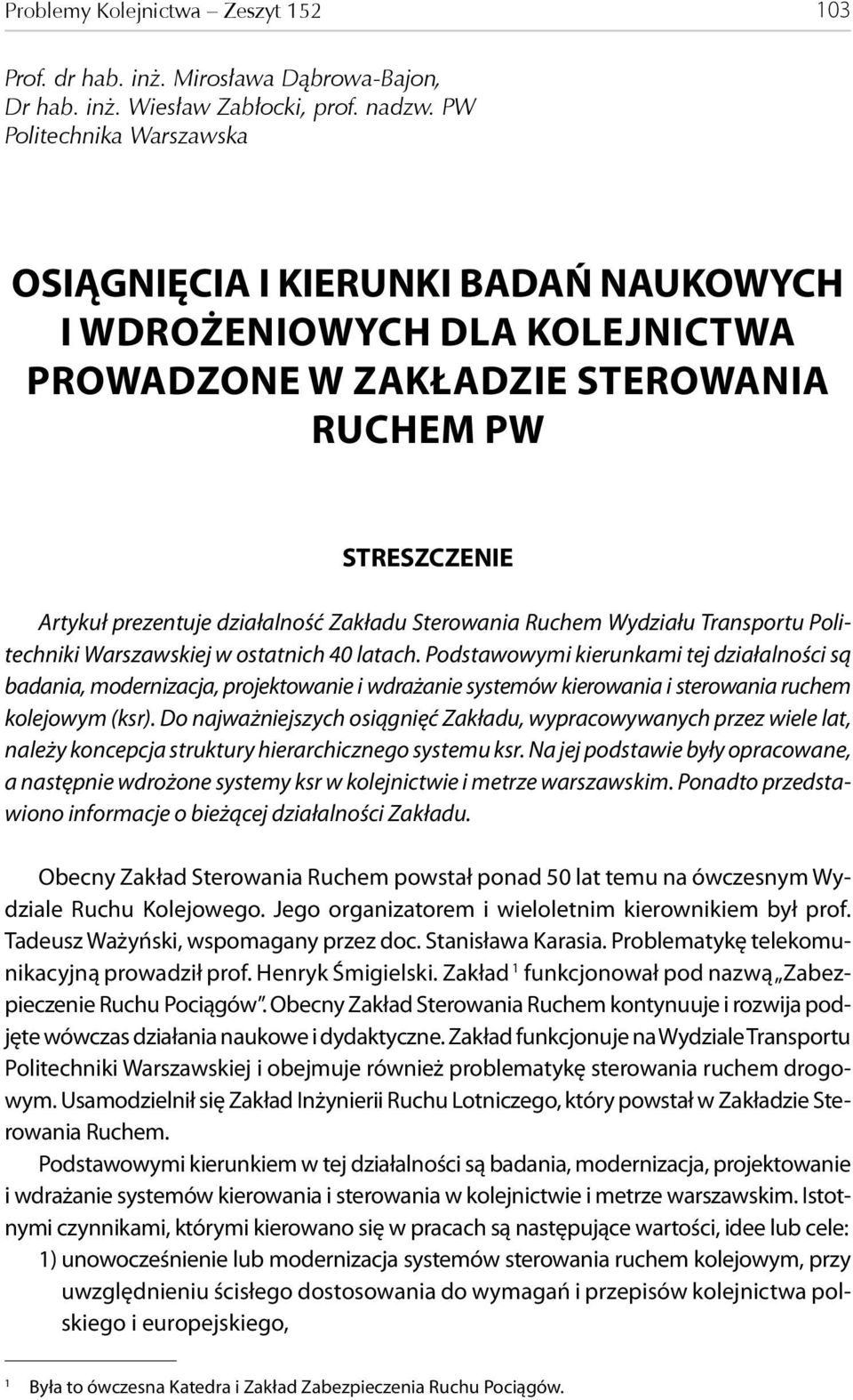 Sterowania Ruchem Wydziału Transportu Politechniki Warszawskiej w ostatnich 40 latach.