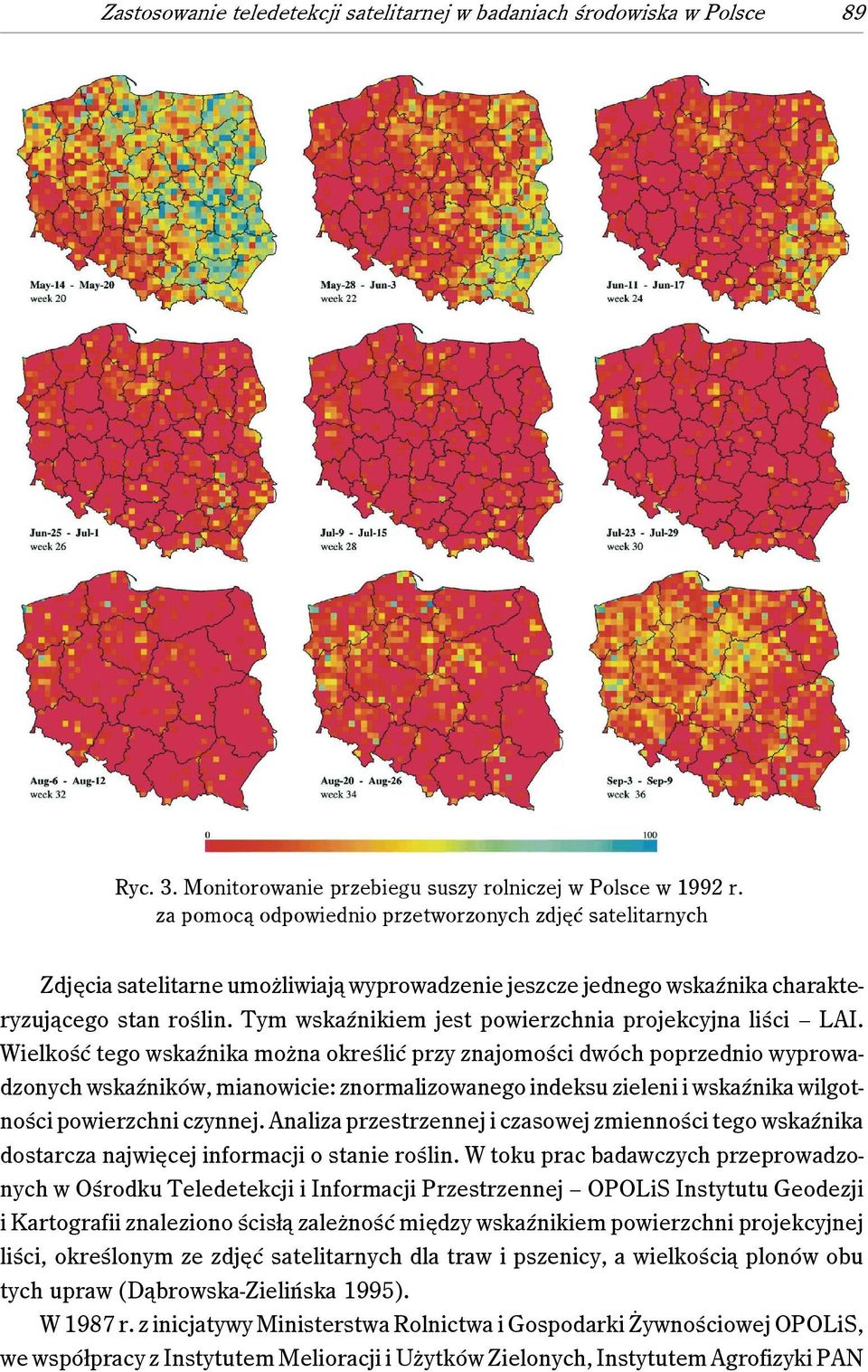 Tym wskaźnikiem jest powierzchnia projekcyjna liści LAI.