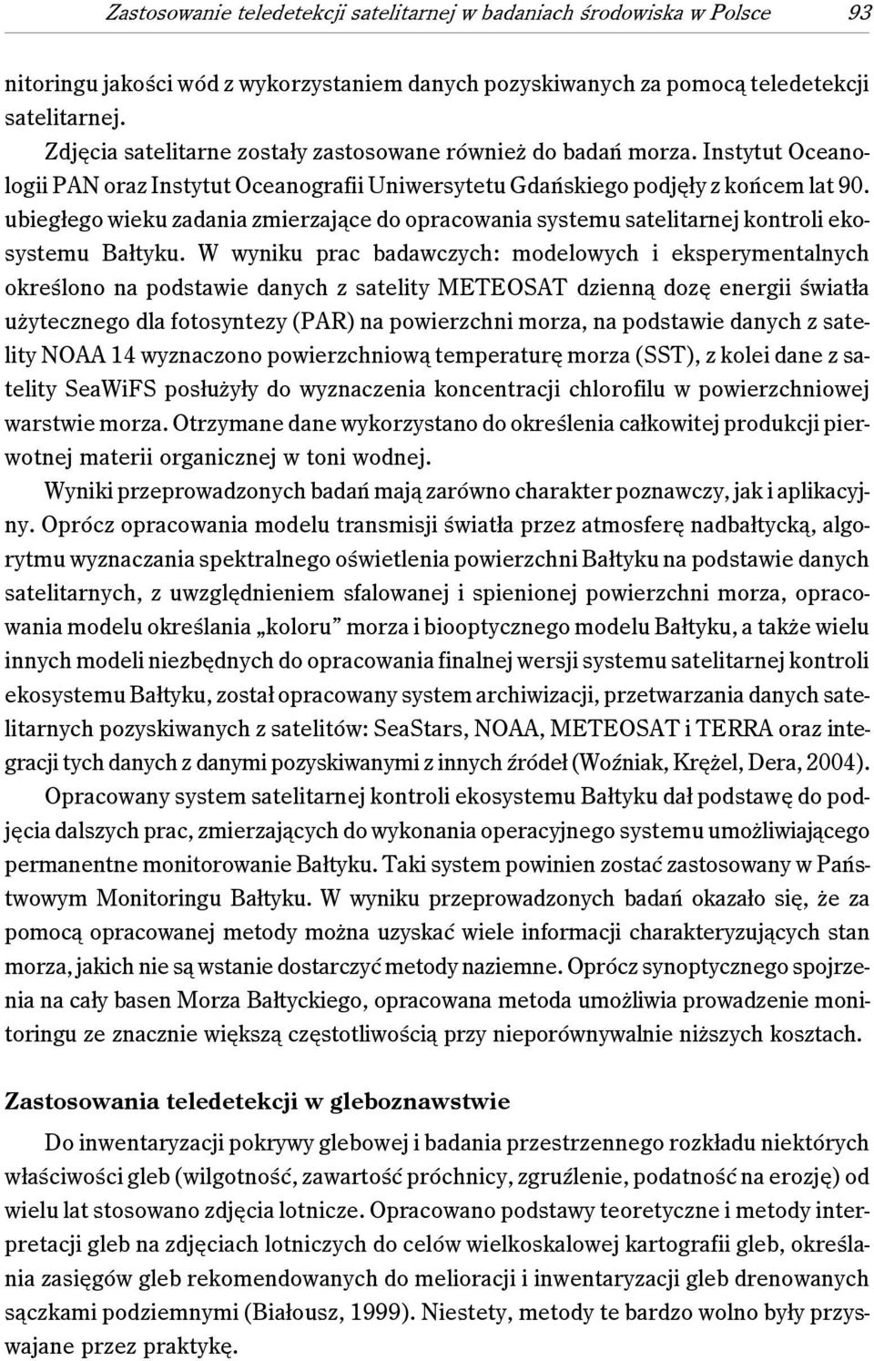 ubiegłego wieku zadania zmierzające do opracowania systemu satelitarnej kontroli ekosystemu Bałtyku.