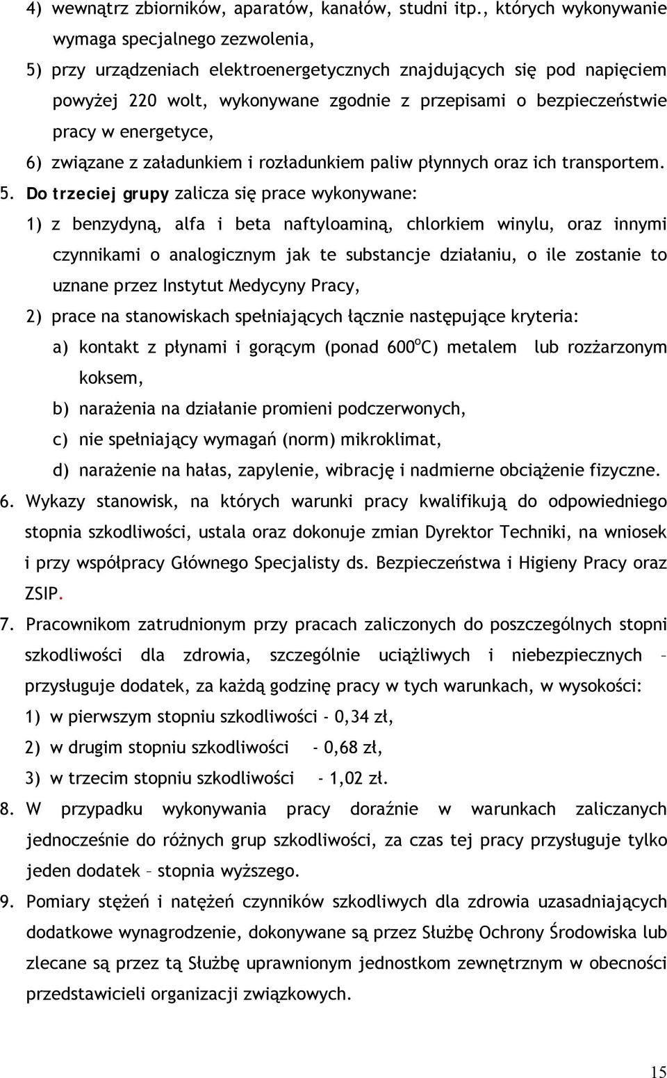 pracy w energetyce, 6) związane z załadunkiem i rozładunkiem paliw płynnych oraz ich transportem. 5.