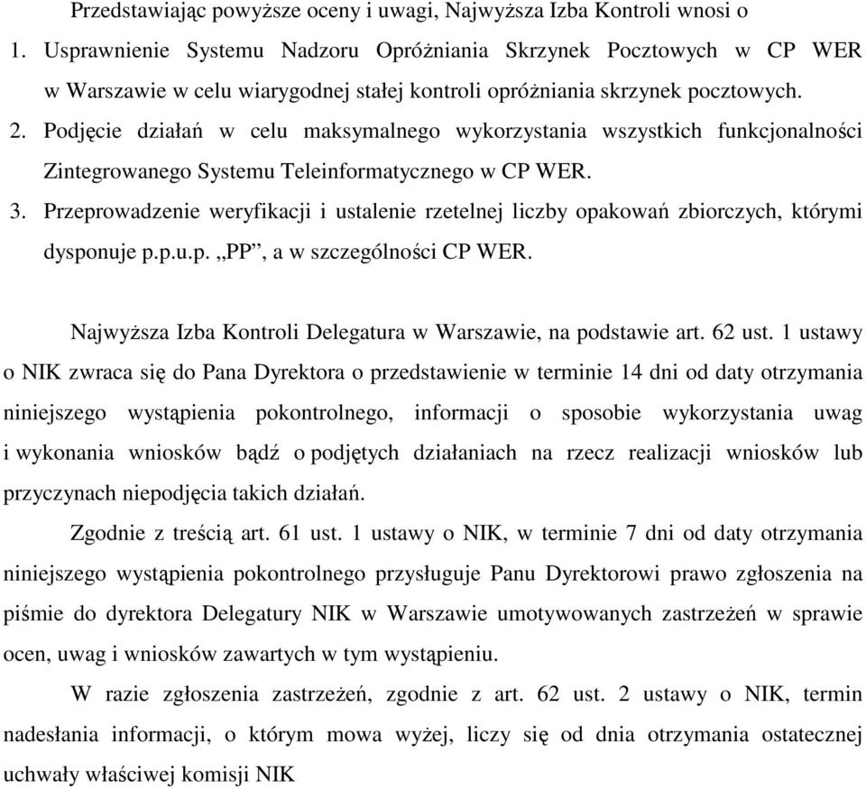 Podjęcie działań w celu maksymalnego wykorzystania wszystkich funkcjonalności Zintegrowanego Systemu Teleinformatycznego w CP WER. 3.