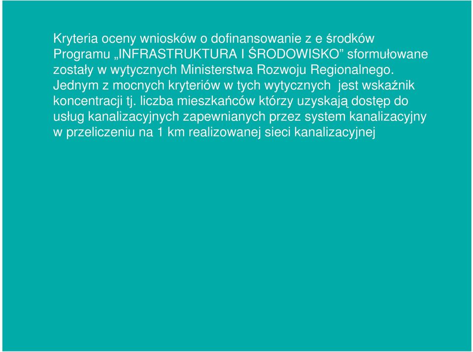 Jednym z mocnych kryteriów w tych wytycznych jest wskaźnik koncentracji tj.