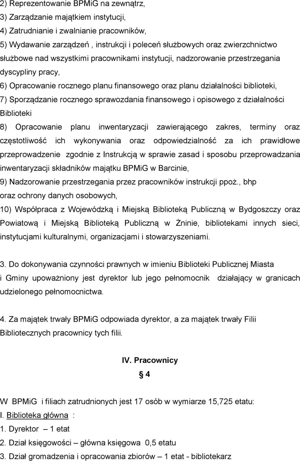 sprawozdania finansowego i opisowego z działalności Biblioteki 8) Opracowanie planu inwentaryzacji zawierającego zakres, terminy oraz częstotliwość ich wykonywania oraz odpowiedzialność za ich