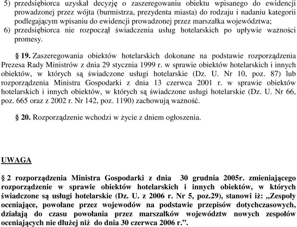 Zaszeregwania biektów htelarskich dknane na pdstawie rzprządzenia Prezesa Rady Ministrów z dnia 29 stycznia 1999 r.