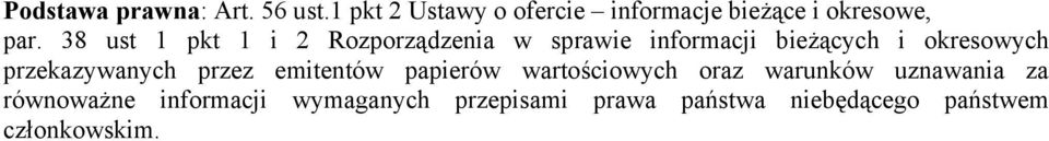 38 ust 1 pkt 1 i 2 Rozporządzenia w sprawie informacji bieżących i okresowych