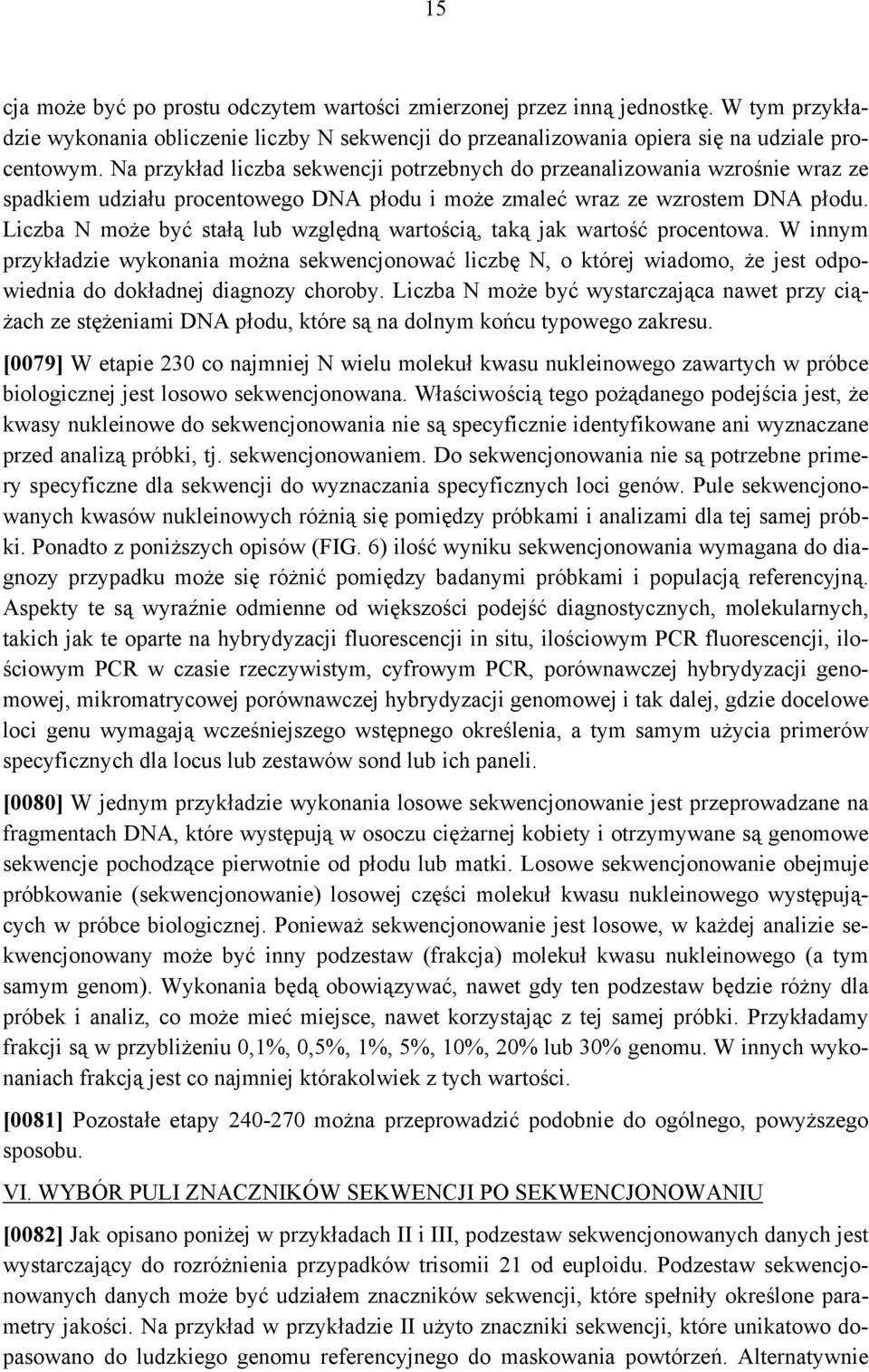 Liczba N może być stałą lub względną wartością, taką jak wartość procentowa.