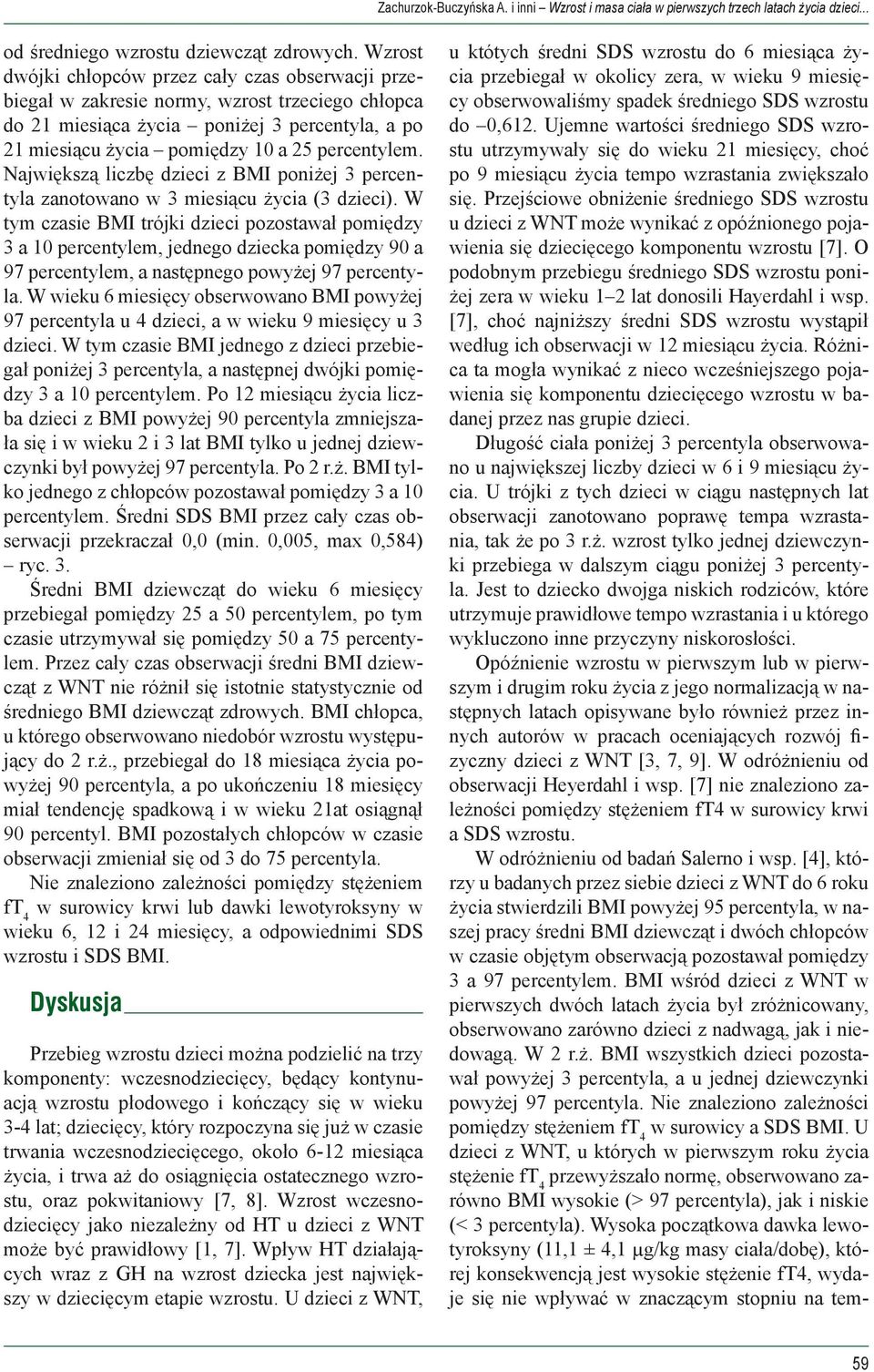 Największą liczbę dzieci z BMI poniżej 3 percentyla zanotowano w 3 miesiącu życia (3 dzieci).