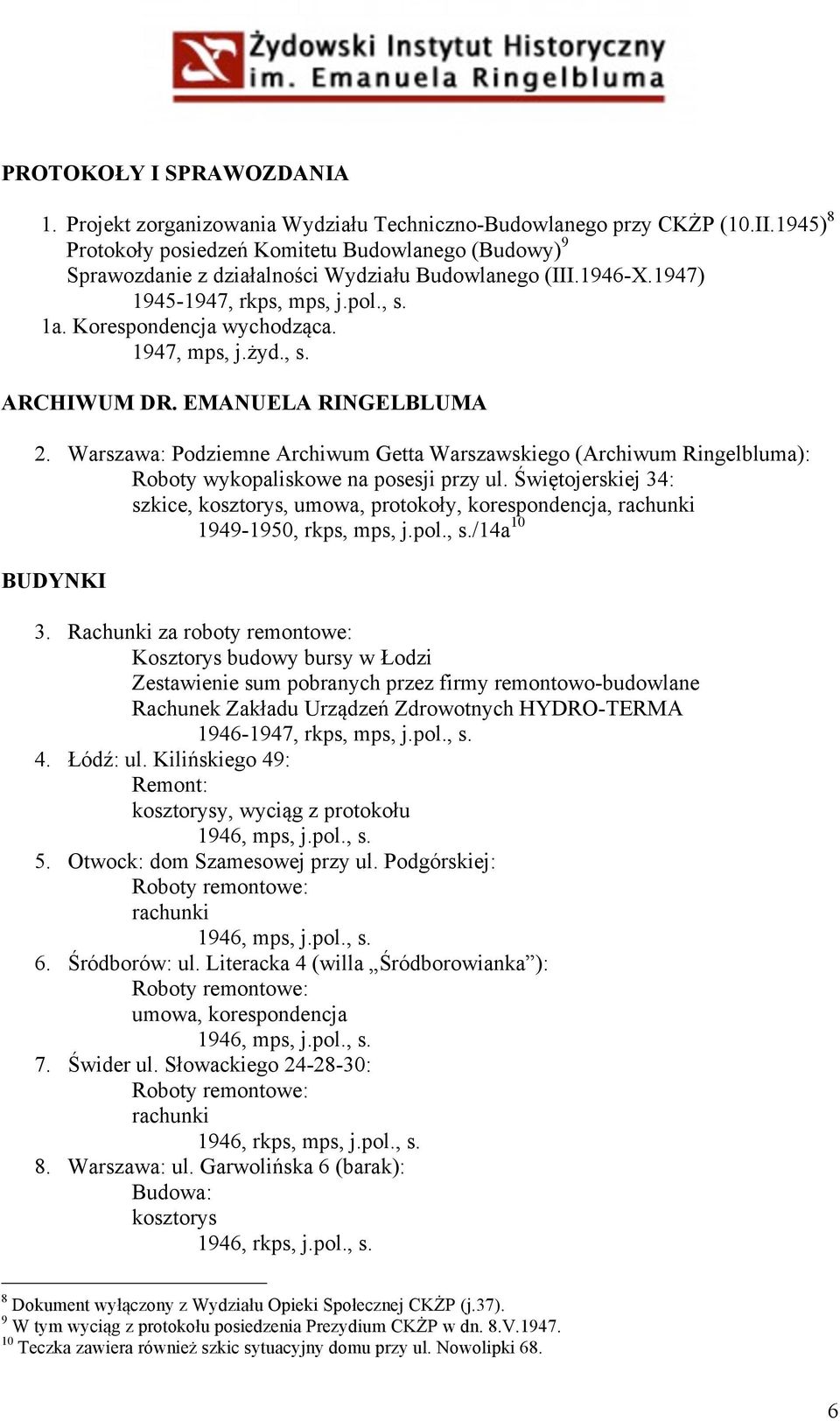 1947, mps, j.żyd., s. ARCHIWUM DR. EMANUELA RINGELBLUMA 2. Warszawa: Podziemne Archiwum Getta Warszawskiego (Archiwum Ringelbluma): Roboty wykopaliskowe na posesji przy ul.