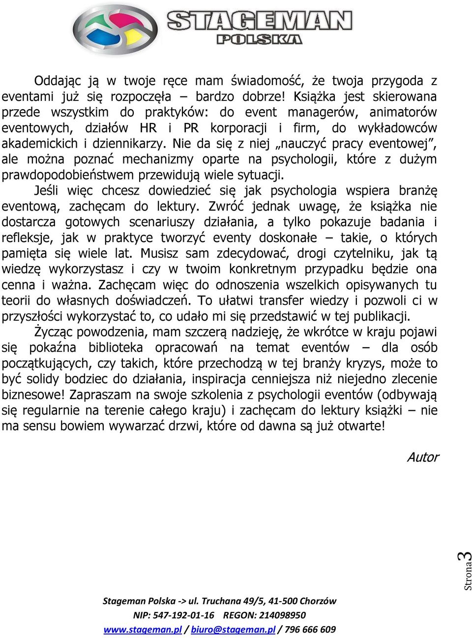 Nie da się z niej nauczyć pracy eventowej, ale można poznać mechanizmy oparte na psychologii, które z dużym prawdopodobieństwem przewidują wiele sytuacji.