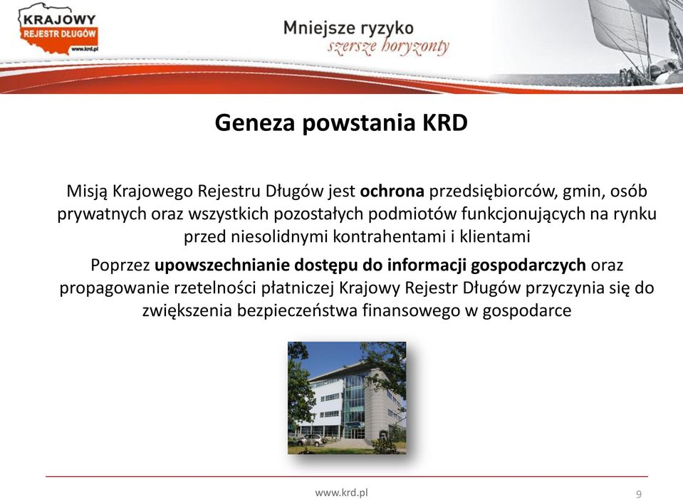 kontrahentami i klientami Poprzez upowszechnianie dostępu do informacji gospodarczych oraz