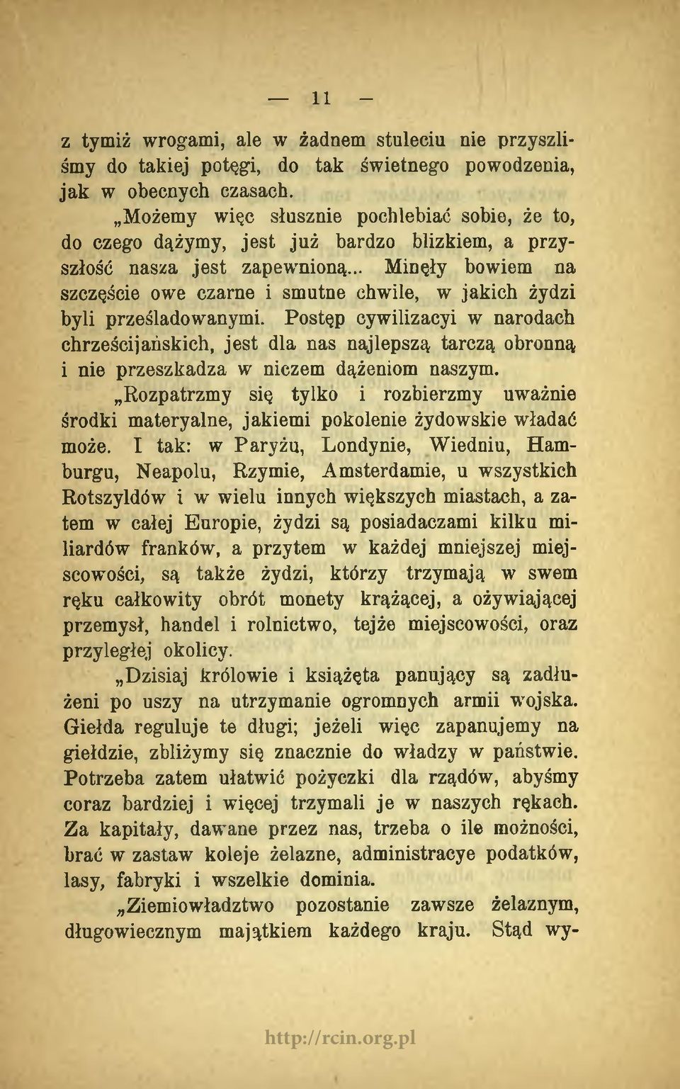 .. Minęły bowiem na szczęście owe czarne i smutne chwile, w jakich żydzi byli prześladowanymi.