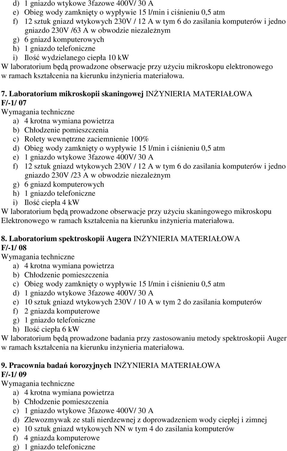 ramach kształcenia na kierunku inżynieria materiałowa. 7.