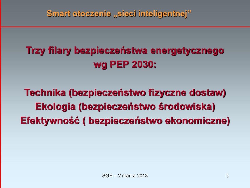 (bezpieczeństwo fizyczne dostaw) Ekologia (bezpieczeństwo