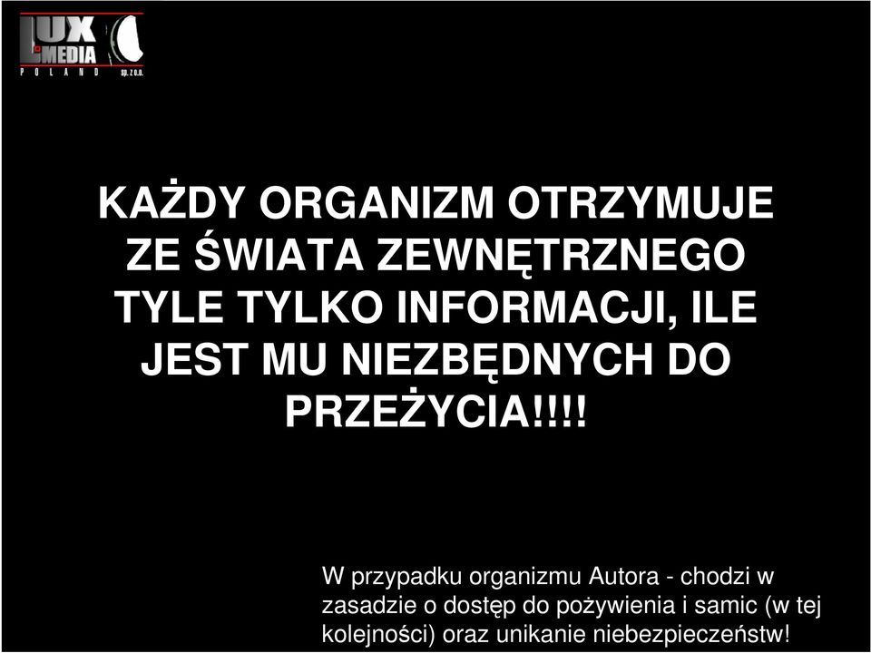 !!! W przypadku organizmu Autora - chodzi w zasadzie o