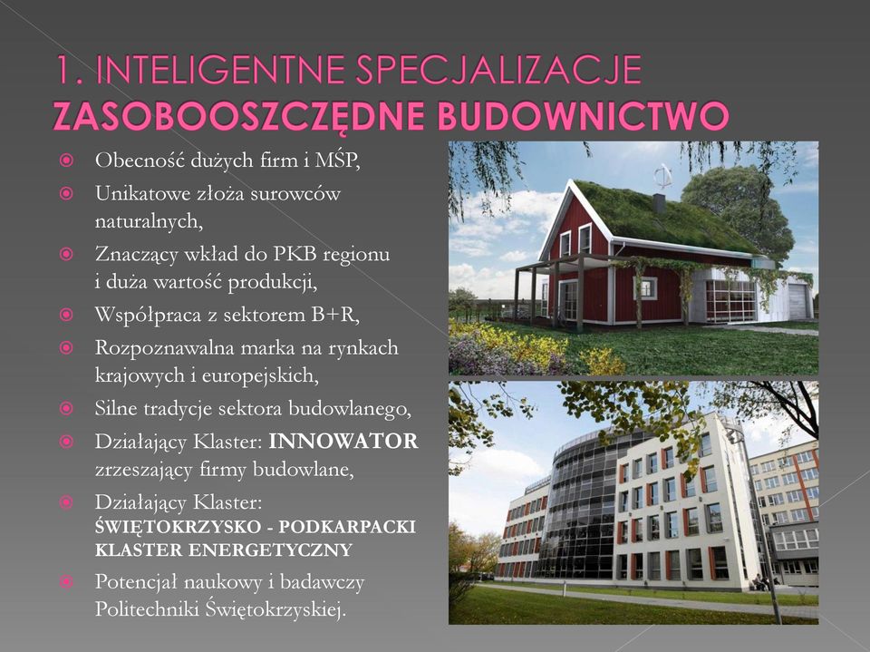 Silne tradycje sektora budowlanego, Działający Klaster: INNOWATOR zrzeszający firmy budowlane, Działający