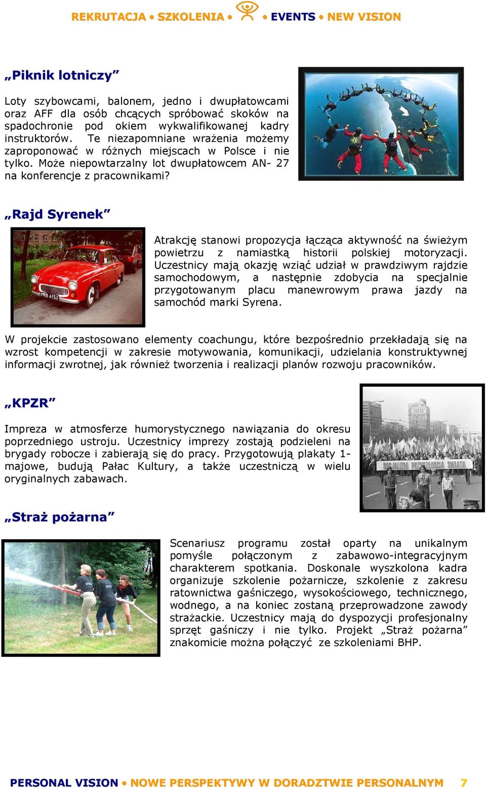 Rajd Syrenek Atrakcję stanowi propozycja łącząca aktywność na świeżym powietrzu z namiastką historii polskiej motoryzacji.