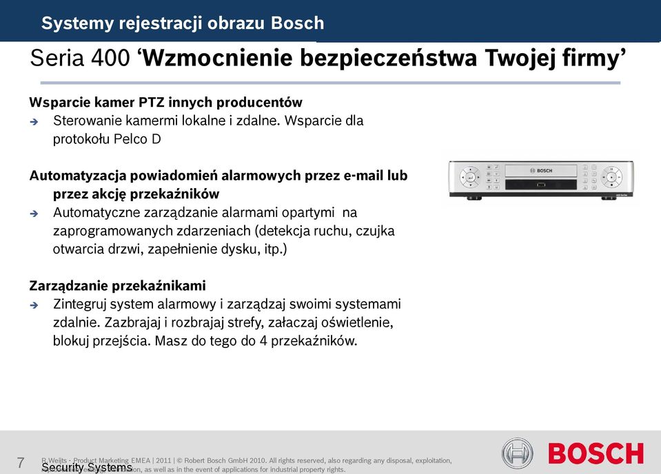 zdarzeniach (detekcja ruchu, czujka otwarcia drzwi, zapełnienie dysku, itp.) Zarządzanie przekaźnikami Zintegruj system alarmowy i zarządzaj swoimi systemami zdalnie.