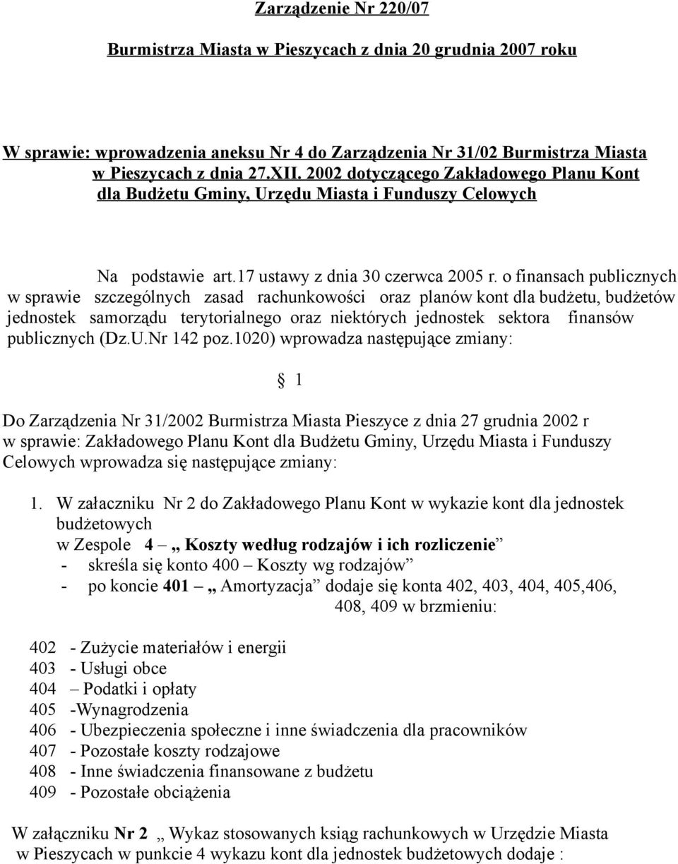 o finansach publicznych w sprawie szczególnych zasad rachunkowości oraz planów kont dla budżetu, budżetów jednostek samorządu terytorialnego oraz niektórych jednostek sektora finansów publicznych (Dz.