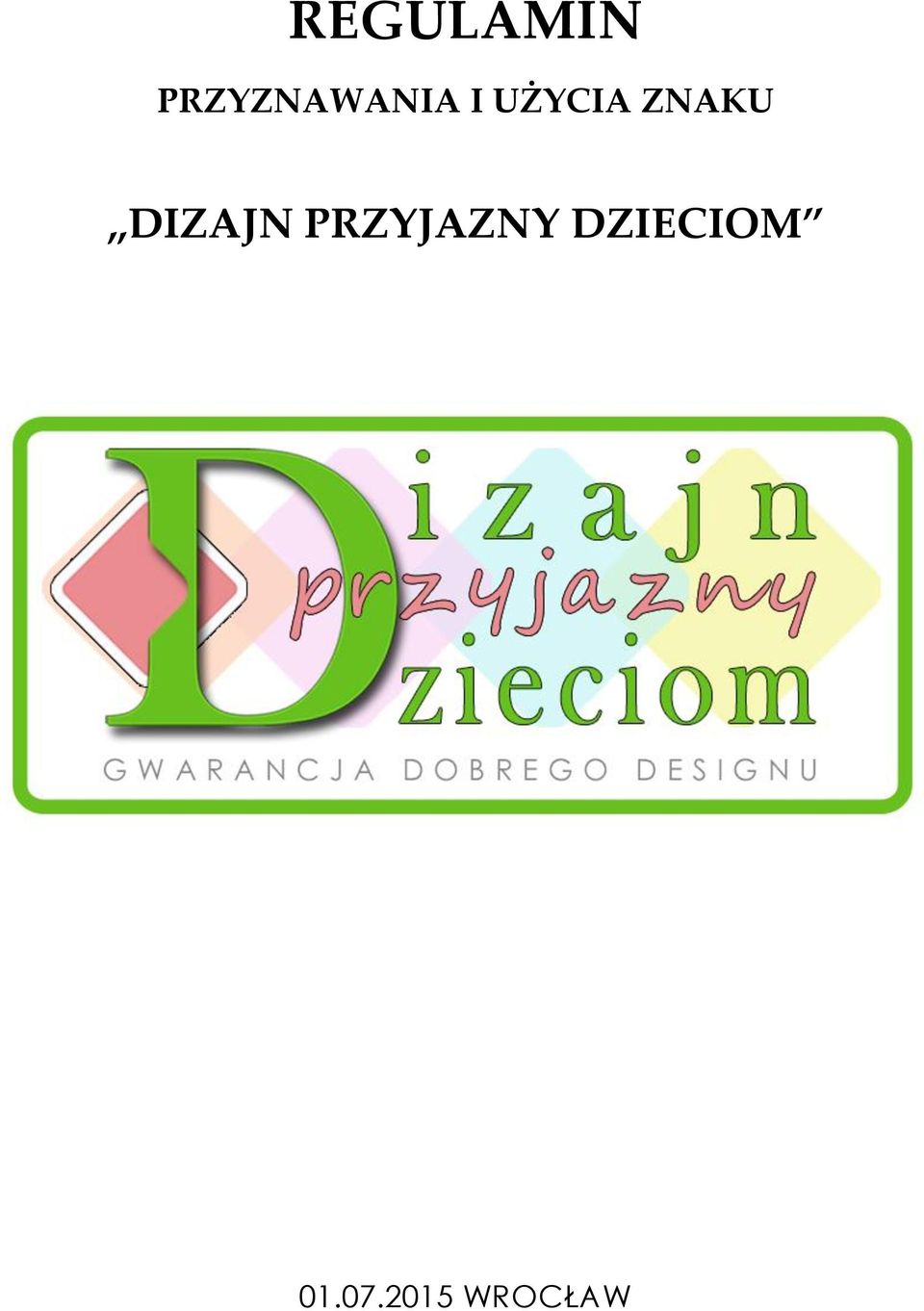 UŻYCIA ZNAKU DIZAJN