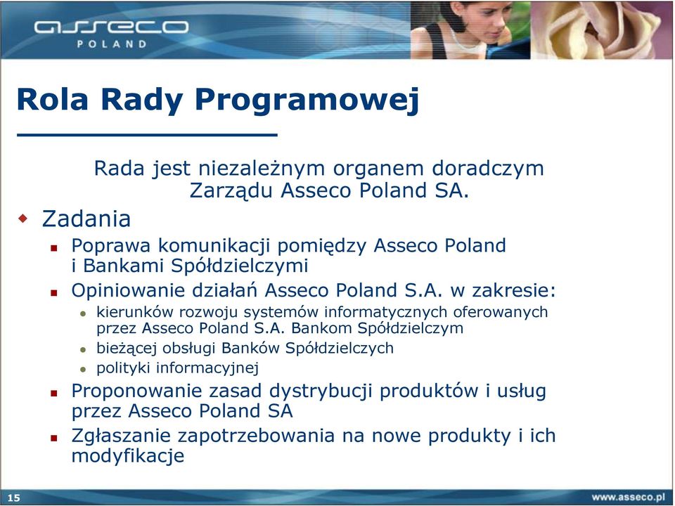 A. Bankom Spółdzielczym bieŝącej obsługi Banków Spółdzielczych polityki informacyjnej Proponowanie zasad dystrybucji produktów i