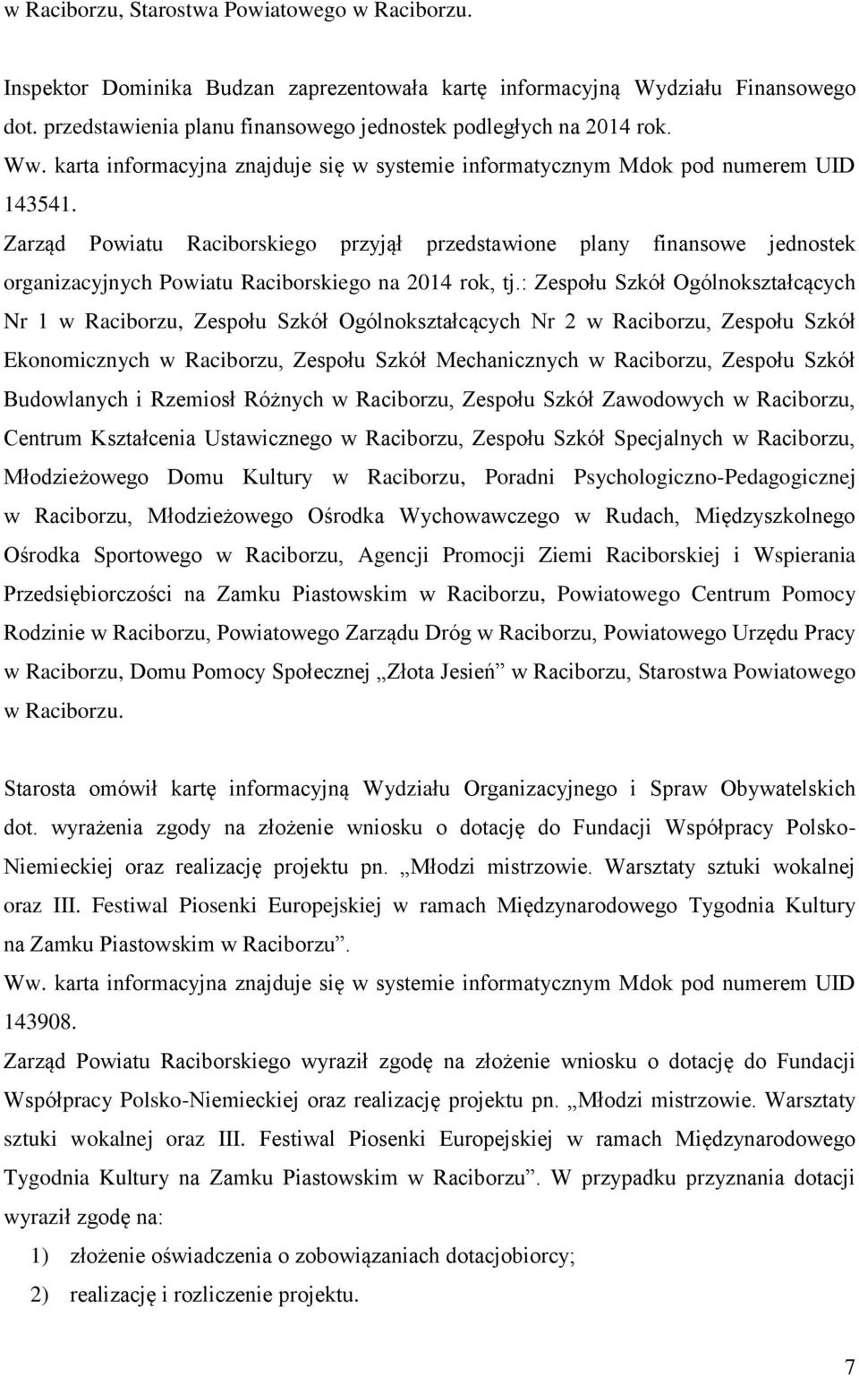 : Zespołu Szkół Ogólnokształcących Nr 1 w Raciborzu, Zespołu Szkół Ogólnokształcących Nr 2 w Raciborzu, Zespołu Szkół Ekonomicznych w Raciborzu, Zespołu Szkół Mechanicznych w Raciborzu, Zespołu Szkół